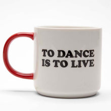 Load image into Gallery viewer, Peanuts To Dance Is To Live Mug