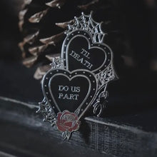 Load image into Gallery viewer, Til Death Enamel Pin