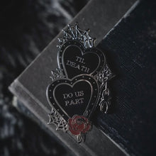 Load image into Gallery viewer, Til Death Enamel Pin