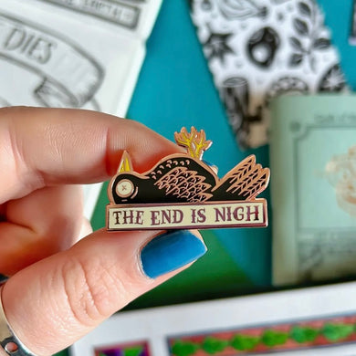 End Is Nigh Enamel Pin